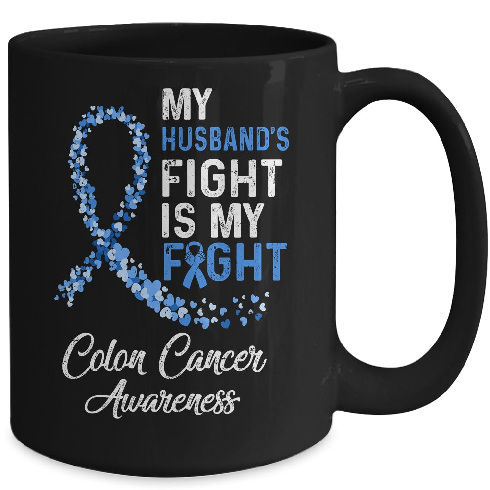 My Husbands Fight Is My Fight Colon Cancer Awareness Mug Coffee Mug | Teecentury.com