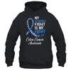 My Husbands Fight Is My Fight Colon Cancer Awareness T-Shirt & Hoodie | Teecentury.com