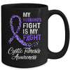 My Husbands Fight Is My Fight Cystic Fibrosis Awareness Mug Coffee Mug | Teecentury.com