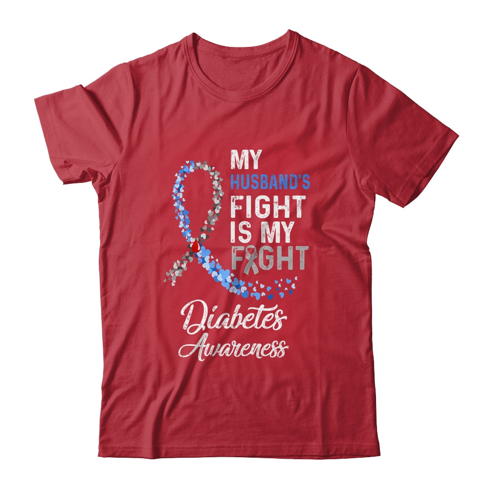 My Husbands Fight Is My Fight Diabetes Cancer Awareness T-Shirt & Hoodie | Teecentury.com
