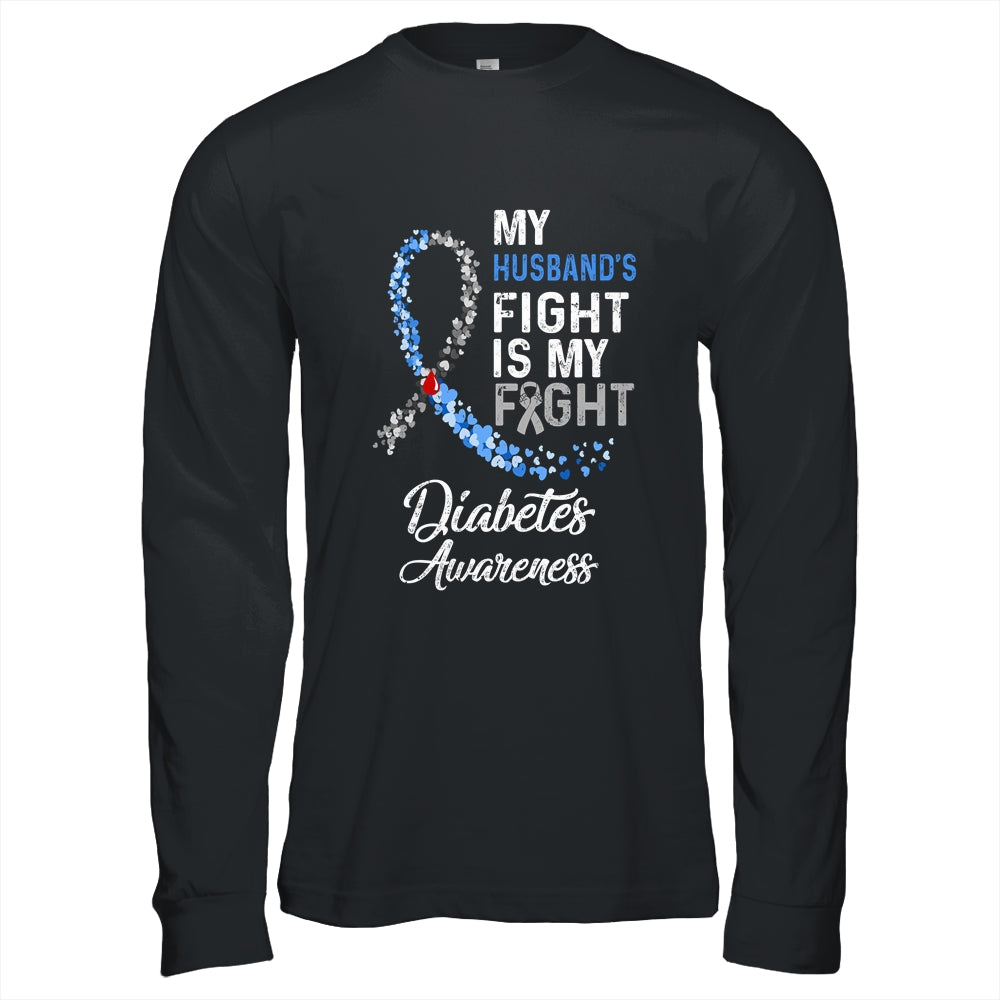 My Husbands Fight Is My Fight Diabetes Cancer Awareness T-Shirt & Hoodie | Teecentury.com