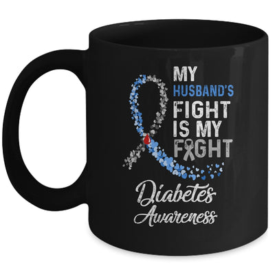 My Husbands Fight Is My Fight Diabetes Cancer Awareness Mug Coffee Mug | Teecentury.com