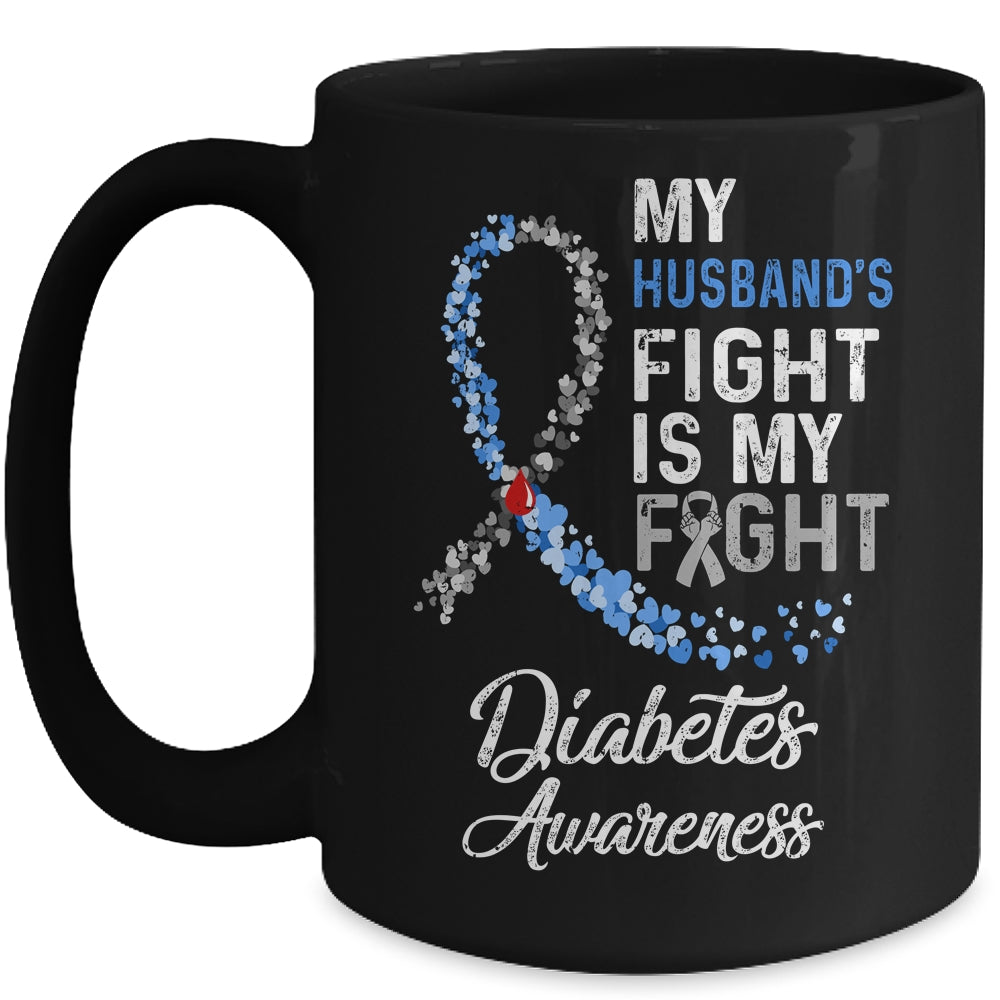 My Husbands Fight Is My Fight Diabetes Cancer Awareness Mug Coffee Mug | Teecentury.com