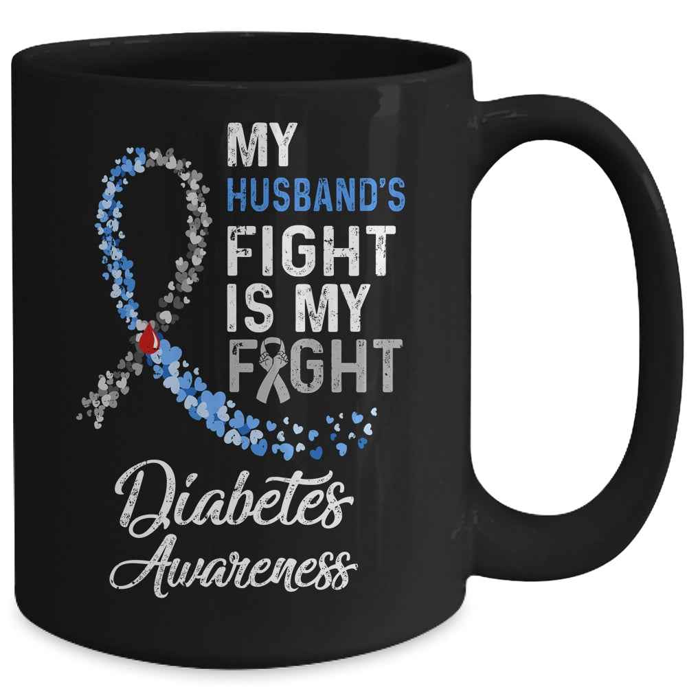 My Husbands Fight Is My Fight Diabetes Cancer Awareness Mug Coffee Mug | Teecentury.com