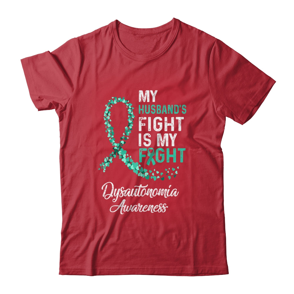 My Husbands Fight Is My Fight Dysautonomia Cancer Awareness T-Shirt & Hoodie | Teecentury.com