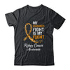 My Husbands Fight Is My Fight Kidney Cancer Awareness T-Shirt & Hoodie | Teecentury.com