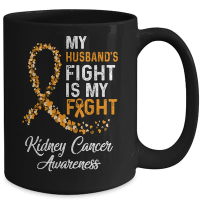 My Husbands Fight Is My Fight Kidney Cancer Awareness Mug Coffee Mug | Teecentury.com