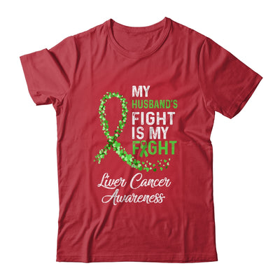 My Husbands Fight Is My Fight Liver Cancer Awareness T-Shirt & Hoodie | Teecentury.com