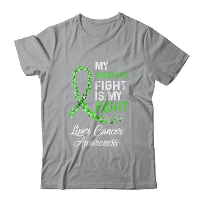My Husbands Fight Is My Fight Liver Cancer Awareness T-Shirt & Hoodie | Teecentury.com