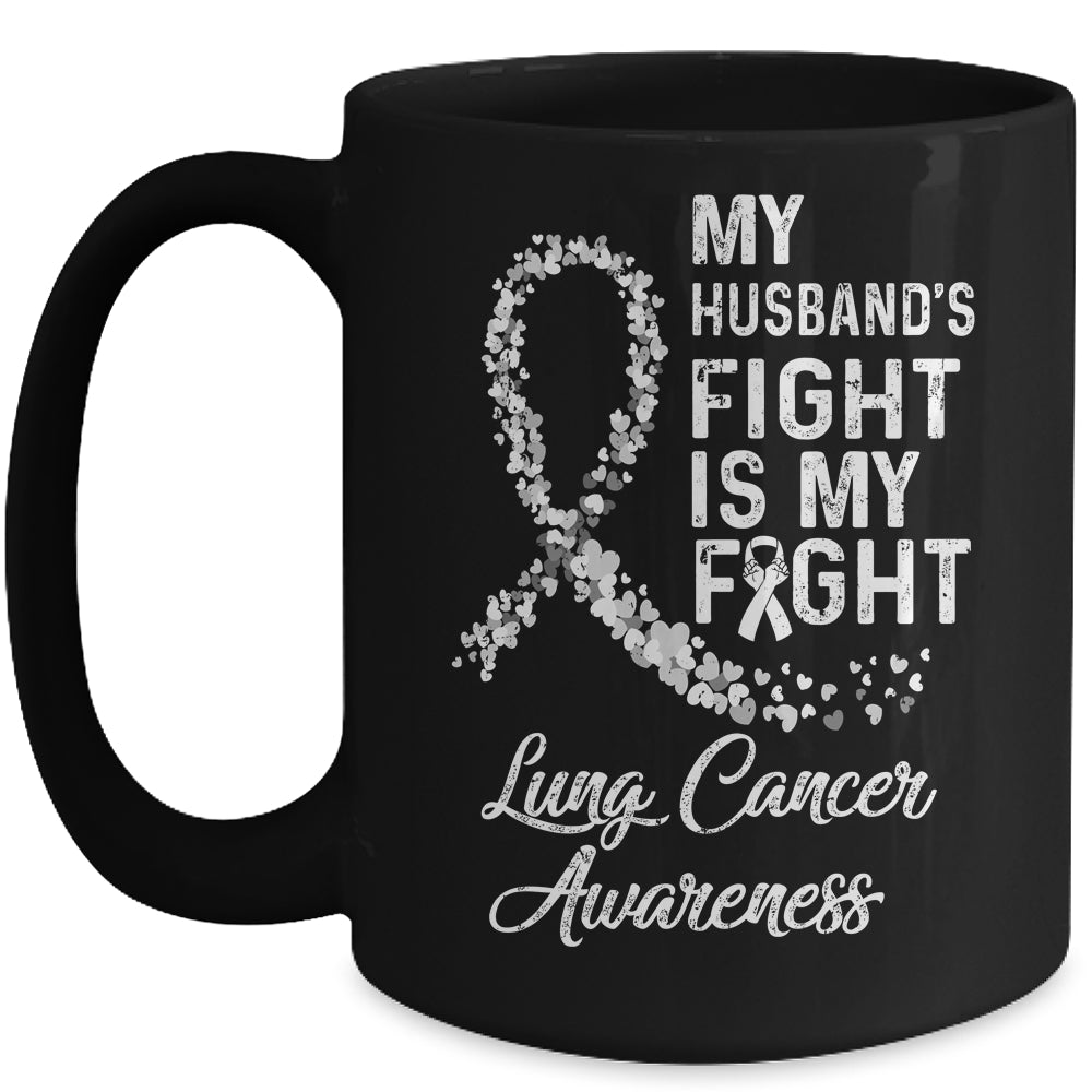 My Husbands Fight Is My Fight Lung Cancer Awareness Mug Coffee Mug | Teecentury.com