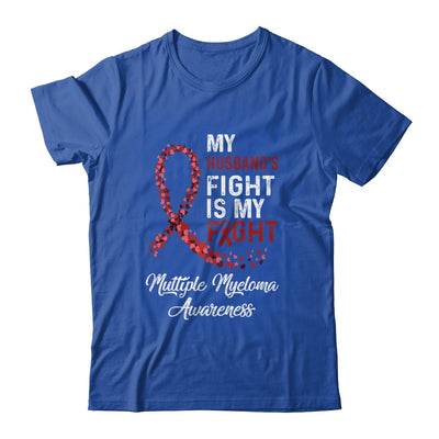 My Husbands Fight Is My Fight Multiple Myeloma Awareness T-Shirt & Hoodie | Teecentury.com
