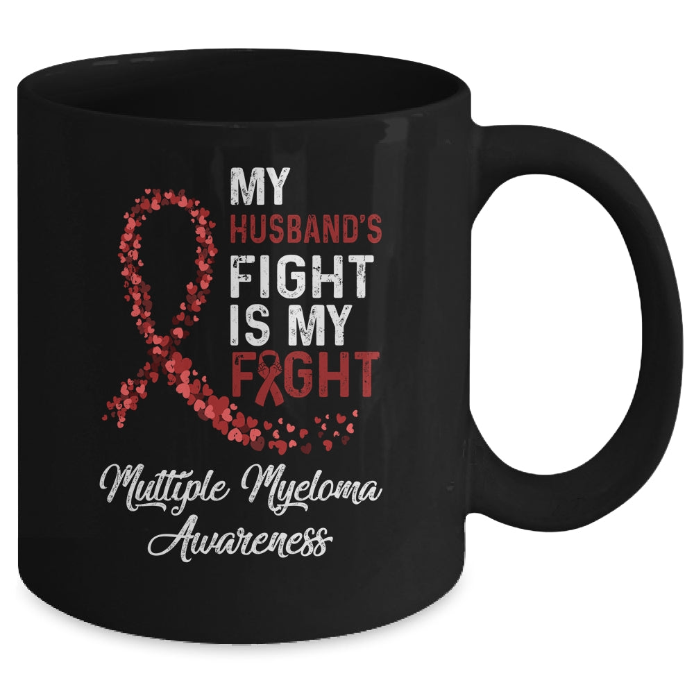 My Husbands Fight Is My Fight Multiple Myeloma Awareness Mug Coffee Mug | Teecentury.com