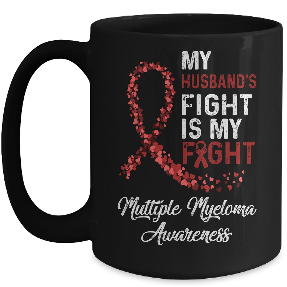 My Husbands Fight Is My Fight Multiple Myeloma Awareness Mug Coffee Mug | Teecentury.com