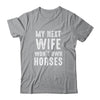 My Next Wife Wont Own Horses Funny Shirt & Hoodie | teecentury