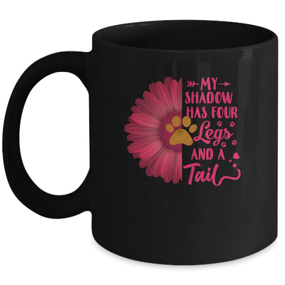 My Shadow Has Four Legs And A Tail Dog Cat Lover Flower Mug Coffee Mug | Teecentury.com