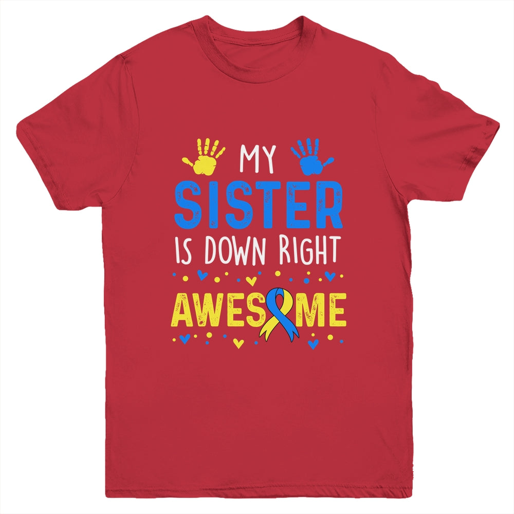My Sister Down Right Awesome Down Syndrome Awareness Youth Shirt | teecentury