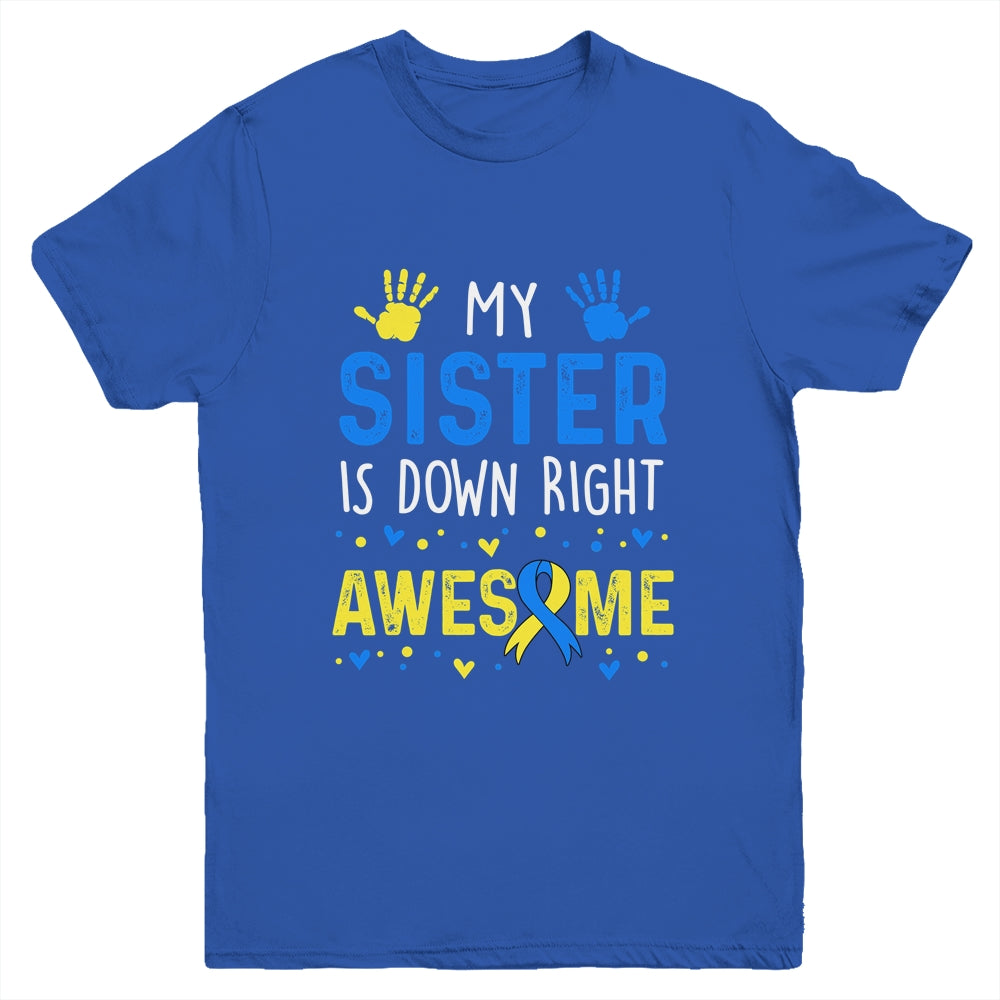 My Sister Down Right Awesome Down Syndrome Awareness Youth Shirt | teecentury
