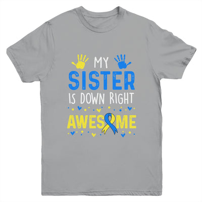 My Sister Down Right Awesome Down Syndrome Awareness Youth Shirt | teecentury