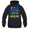 My Son Down Right Awesome Down Syndrome Awareness Shirt & Hoodie | teecentury