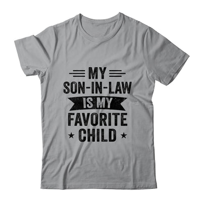 My Son In Law Is My Favorite Child Funny Family Shirt & Hoodie | teecentury