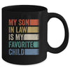 My Son In Law Is My Favorite Child Funny Family Humor Retro Mug | teecentury