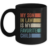 My Son In Law Is My Favorite Child Funny Family Humor Retro Mug | teecentury