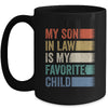 My Son In Law Is My Favorite Child Funny Family Humor Retro Mug | teecentury