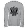 My Son In Law Is My Favorite Child Funny Family Shirt & Hoodie | teecentury