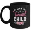 My Son In Law Is My Favorite Child Funny Mom Flower Mug | teecentury