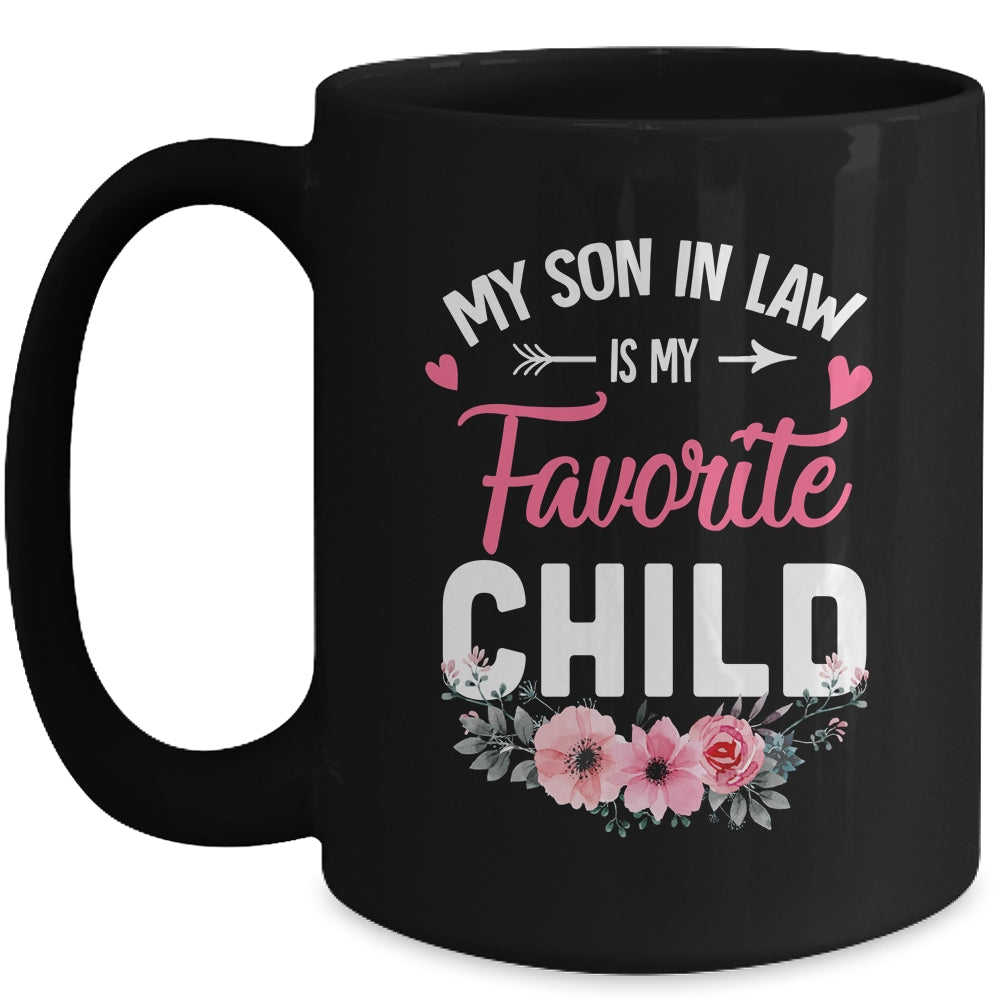 My Son In Law Is My Favorite Child Funny Mom Flower Mug | teecentury