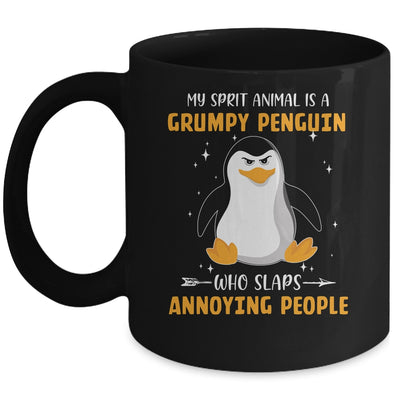 My Spirit Animal Is Grumpy Penguin Who Slaps Annoying Mug Coffee Mug | Teecentury.com