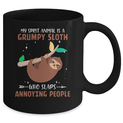 My Spirit Animal Is Grumpy Sloth Who Slaps Annoying Mug Coffee Mug | Teecentury.com