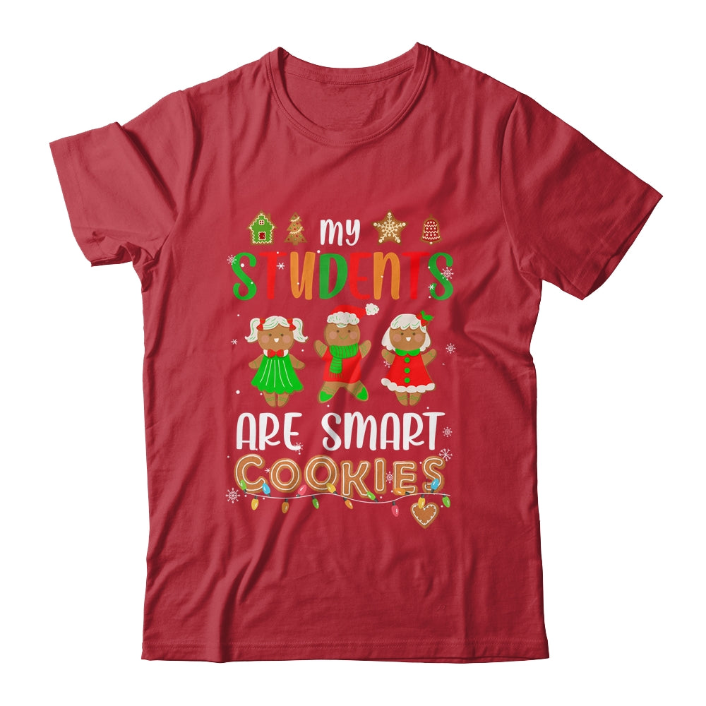 My Students Are Smart Cookies For Christmas Teacher Shirt & Sweatshirt | teecentury