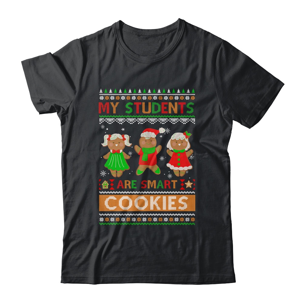 My Students Are Smart Cookies For Ugly Christmas Teacher Shirt & Sweatshirt | teecentury