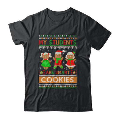 My Students Are Smart Cookies For Ugly Christmas Teacher Shirt & Sweatshirt | teecentury
