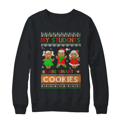 My Students Are Smart Cookies For Ugly Christmas Teacher Shirt & Sweatshirt | teecentury