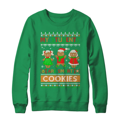 My Students Are Smart Cookies For Ugly Christmas Teacher Shirt & Sweatshirt | teecentury