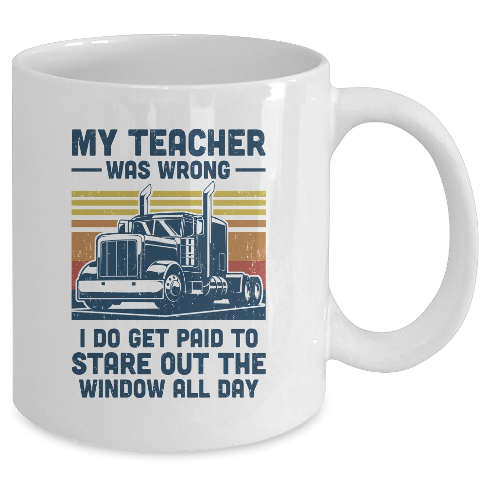 My Teacher Was Wrong Trucker Gift Funny Truck Driver Mug Coffee Mug | Teecentury.com