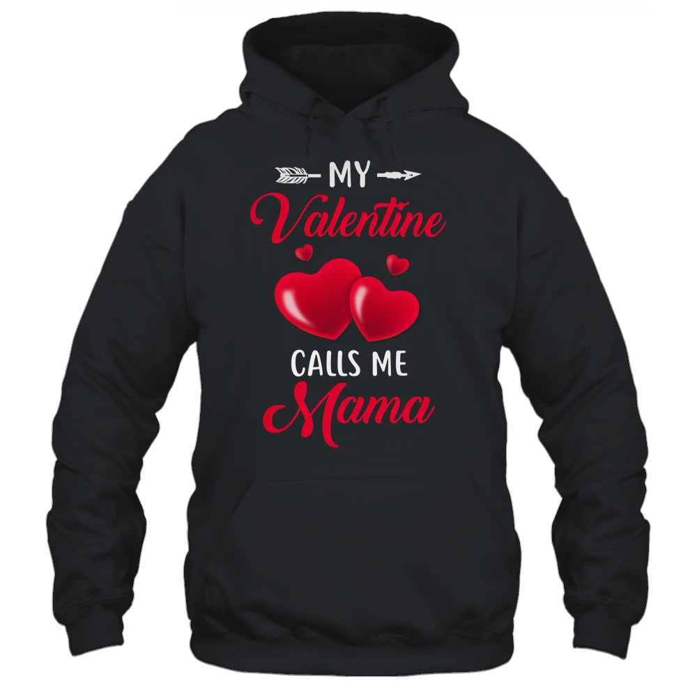 My Valentine Calls Me Mama Funny Valentines Day T-Shirt & Tank Top | Teecentury.com