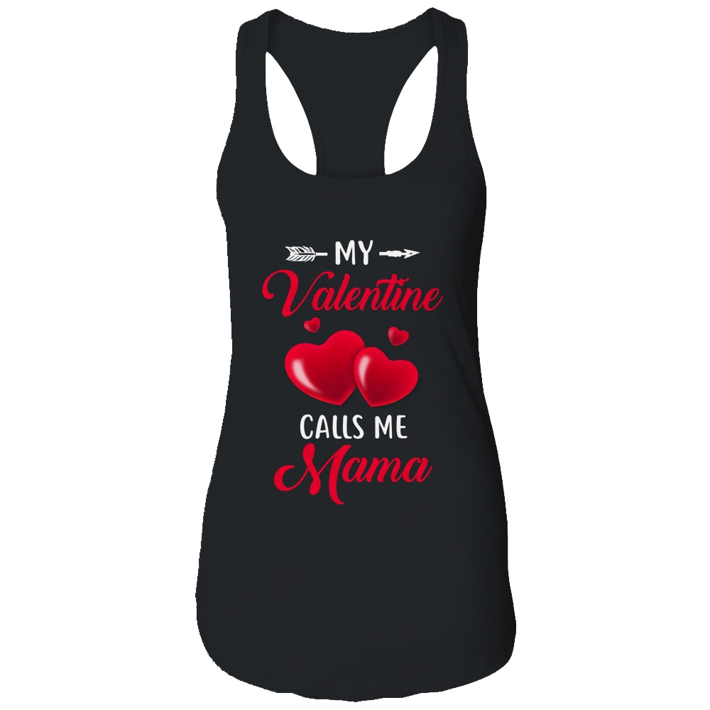 My Valentine Calls Me Mama Funny Valentines Day T-Shirt & Tank Top | Teecentury.com