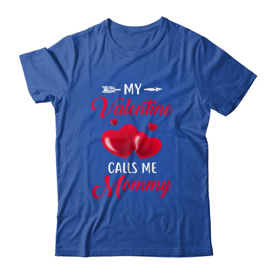 My Valentine Calls Me Mommy Funny Valentines Day T-Shirt & Tank Top | Teecentury.com