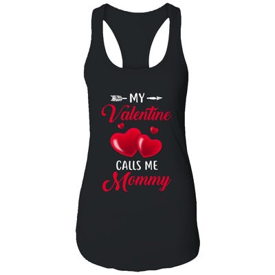 My Valentine Calls Me Mommy Funny Valentines Day T-Shirt & Tank Top | Teecentury.com