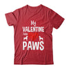 My Valentine Has Paws Valentines Day Funny Dog Puppy Lover Shirt & Tank Top | teecentury