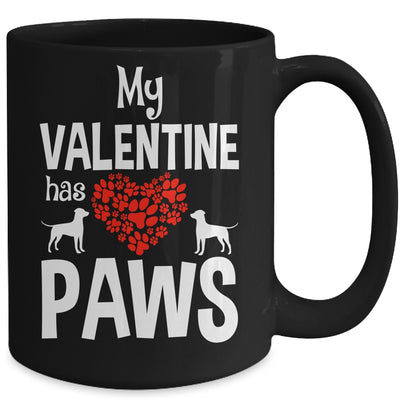 My Valentine Has Paws Valentines Day Funny Dog Puppy Lover Mug | teecentury