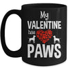 My Valentine Has Paws Valentines Day Funny Dog Puppy Lover Mug | teecentury