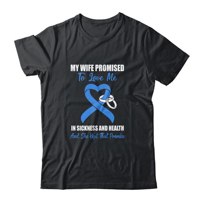 My Wife Promises To Love Me In Sickness Colon Cancer Blue T-Shirt & Hoodie | Teecentury.com