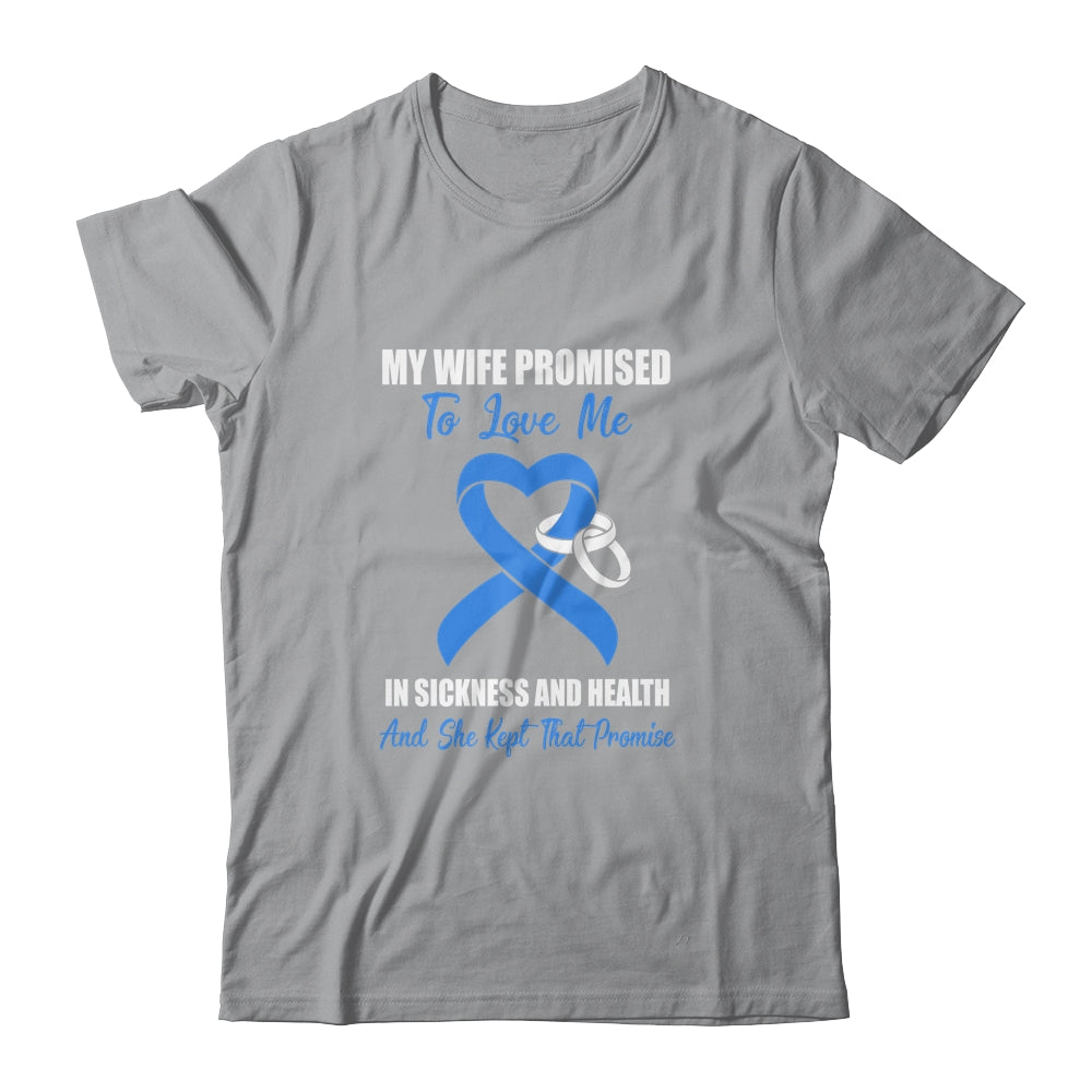 My Wife Promises To Love Me In Sickness Colon Cancer Blue T-Shirt & Hoodie | Teecentury.com