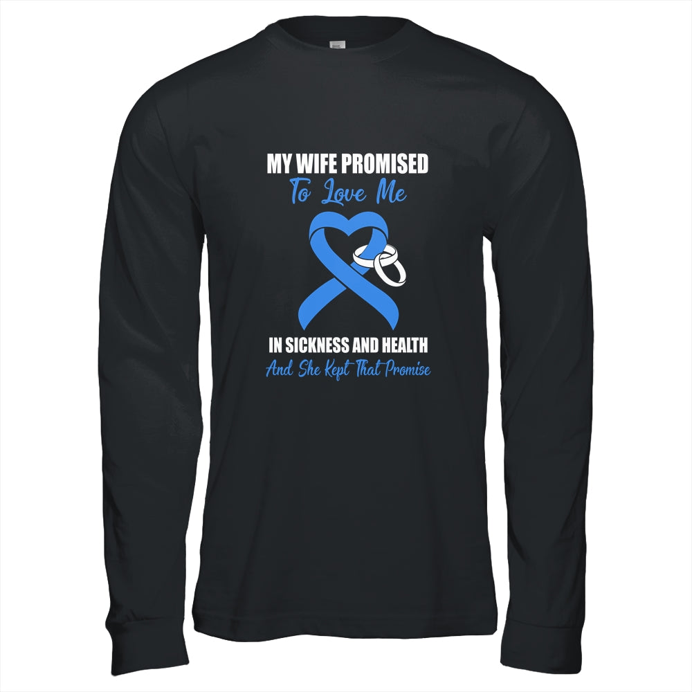My Wife Promises To Love Me In Sickness Colon Cancer Blue T-Shirt & Hoodie | Teecentury.com