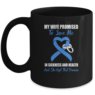 My Wife Promises To Love Me In Sickness Colon Cancer Blue Mug Coffee Mug | Teecentury.com