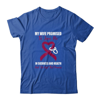My Wife Promises To Love Me In Sickness Multiple Myeloma T-Shirt & Hoodie | Teecentury.com